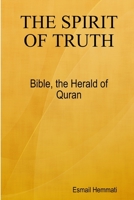 The Spirit Of Truth: Bible The Herald Of Quran 0995969000 Book Cover