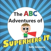 The ABC Adventures of Superhero JT B0BTX762BJ Book Cover