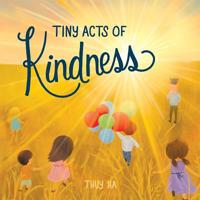 Tiny Acts of Kindness 1643439502 Book Cover