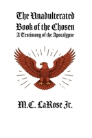 The Book of the Chosen: A Testimony of the Apocalypse B0GN41S832 Book Cover