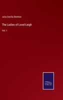The Ladies of Lovel-Leigh: Vol. I 1358779511 Book Cover