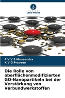 Die Rolle von oberflächenmodifizierten GO-Nanopartikeln bei der Verstärkung von Verbundwerkstoffen 6209055818 Book Cover