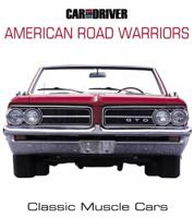 Car and Driver's American Road Warriors: Classic Muscle Cars (Car and Driver) 1933231378 Book Cover