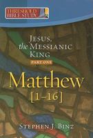 Threshold Bible Study: Jesus, the Messianic King--Part One: Matthew 1-16 1585958158 Book Cover