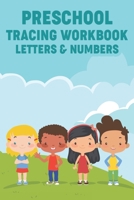 Preschool Tracing Workbook Letters & Numbers: Handwriting Practice Activity Pages For Kids, Work Sheets With Letters and Numbers To Trace B08M7YVLPV Book Cover