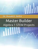 Algebra 1 Master Builder STEM Projects 1727709047 Book Cover
