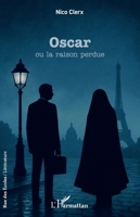 Oscar: ou la raison perdue 2336567431 Book Cover