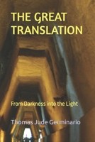 THE GREAT TRANSLATION: From Darkness into the Light B09FC895H9 Book Cover