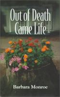 Out of Death Came Life 0970087608 Book Cover