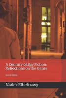 A Century of Spy Fiction: Reflections on the Genre B0CNYLXQ98 Book Cover