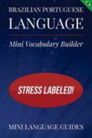 Brazilian Portuguese Language Mini Vocabulary Builder: Stress Labeled! 1544716419 Book Cover