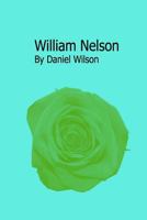 William Nelson: A Memoir 1014434602 Book Cover