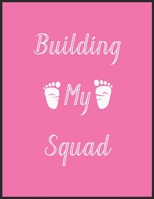 Building My  Squad: To Do List, Expecting a Baby, Week by Week, Monthly Organizer, First Time Moms, Includes Lined Pages, Daily Planner, Mint Green ... and notebook Mother and Childbirth Planner 1694444856 Book Cover