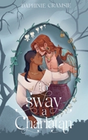 To Sway A Charlatan B0F2SHW295 Book Cover