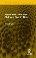 Place and Time with Children Five to Nine 1041234619 Book Cover