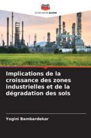 Implications de la croissance des zones industrielles et de la dégradation des sols (French Edition) 6208796180 Book Cover