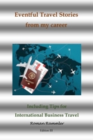 Eventful Travel Stories from my career: Including Tips for International Business Travel B08M2BC5HG Book Cover