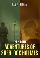The Hidden Adventures Of Sherlock Holmes 1804247227 Book Cover