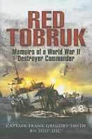 Red Tobruk: Memoirs Of A World War Ii Destroyer Commander 1844158624 Book Cover