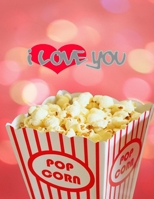 I Love You: Movie Popcorn Notebook / Journal / Diary - Creative Ideas - Writing - Jotting Lists - Perfect Travel Companion - Drawing - Day Dreams - Fantasy - Food Diary 1698853130 Book Cover