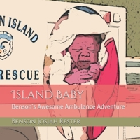 Island Baby: Benson's Awesome Ambulance Adventure B087SGC5Y8 Book Cover