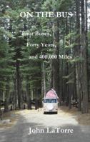 On the Bus: Four Buses, Forty Years, and 400,000 Miles 0979063515 Book Cover