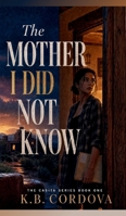 The Mother I Did Not Know B0H98SZN3D Book Cover