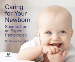 Caring for Your Newborn: Secrets from an Expert Pediatrician 1662093950 Book Cover