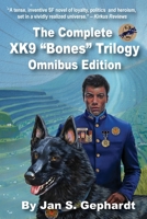 Complete XK9 Bones Trilogy : Omnibus Edition 1950748111 Book Cover