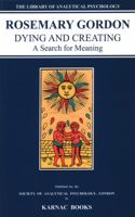 Dying and Creating: A Search for Meaning 1855752158 Book Cover