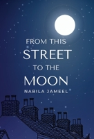 From this Street to the Moon 1916248896 Book Cover