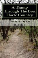 A Tramp Through The Bret Harte Country 1449582974 Book Cover