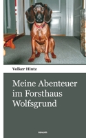 Meine Abenteuer im Forsthaus Wolfsgrund 3903468142 Book Cover