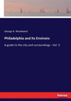 Philadelphia and Its Environs: A Guide to the City and Surroundings 3337193773 Book Cover