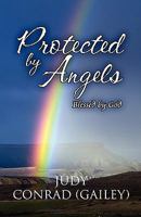 Protected by Angels: Blessed by God 1608367177 Book Cover