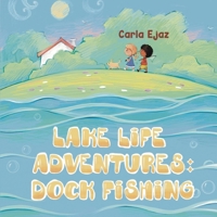 Lake Life Adventures - Dock Fishing 1838759069 Book Cover