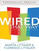 Wired That Way Personality Profile: An Easy-To-Use Questionnaire for Helping People Discover Their God-Given Personality Type 0800725395 Book Cover