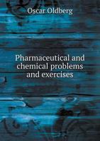 Pharmaceutical and Chemical Problems and Exercises With Explanatory Text 1378136047 Book Cover