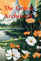 The Green Architects: How trees use their invisible skills to shape our world and sustain life itself B0DR988NZJ Book Cover