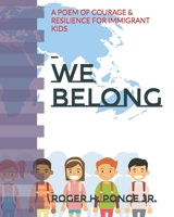 We Belong: A Poem of Courage & Resilience for Immigrant Kids B0BW2K4CCN Book Cover