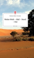 Weite Welt - S�d - Nord - Ost. Life is a Story - story.one 3990879278 Book Cover