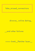 Fake Missed Connections: Divorce, Online Dating, and Other Failures 1593766602 Book Cover