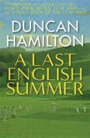 A Last English Summer: The Biography of a Cricket Season 0857381482 Book Cover