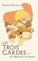 Les Trois Gardes T2: Les Héritiers de Samaël 2490163221 Book Cover