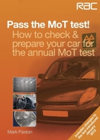 Pass the MoT Test!: How to Check Prepare Your Car for the Annual MoT Test 1845844742 Book Cover