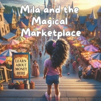 Mila and the Magical Marketplace: Learn about Money Here 0796180113 Book Cover
