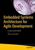 Embedded Systems Architecture for Agile Development: A Layers-Based Model 1484230507 Book Cover