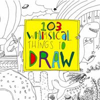 103 Whimsical Things to Draw 1737724804 Book Cover