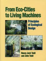 From Ecocities to Living Machines: Principles of Ecological Design 1556431503 Book Cover