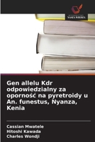 Gen allelu Kdr odpowiedzialny za opornosc na pyretroidy u An. funestus, Nyanza, Kenia (Polish Edition) 663014838X Book Cover